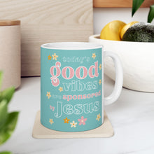 Load image into Gallery viewer, Today&#39;s Good Vibes are Sponsored by Jesus 11oz/15oz Ceramic Coffee Mug
