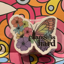 Load image into Gallery viewer, Butterfly Stickers Motivational - Change is Hard Butterfly 2.0&quot; x 1.6&quot; Die Cut
