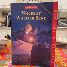Load image into Gallery viewer, Voices At Whisper Bend American Girl History Series (Pre Owned)
