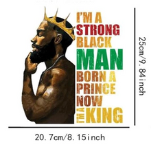 Load image into Gallery viewer, I&#39;m A Strong Black Man Born a Prince Design Trendy Iron-on Heat Transfer
