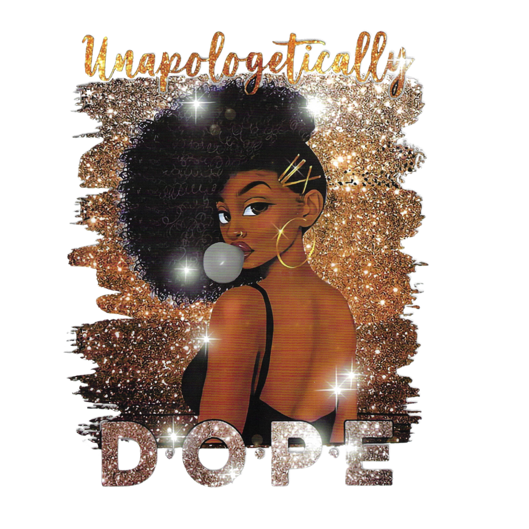 Unapologetically Dope Melanin Design Trendy Iron-on Heat Transfer