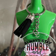 Load image into Gallery viewer, Always Stay Humble and Kind Women Inspirational Round Acrylic Tassel Keychains
