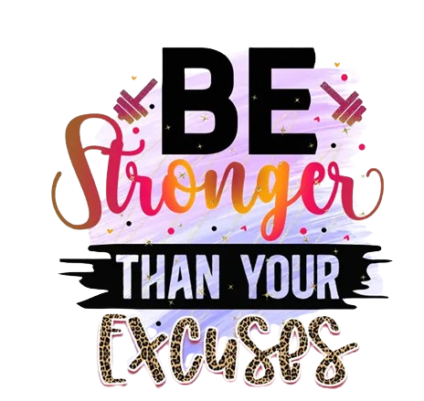 Be Stronger than Your Excuses Design Trendy Iron-on Heat Transfer