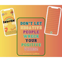 Load image into Gallery viewer, Don&#39;t Let Negative People Wreck Your Positive Vibes! Journaling Notebook
