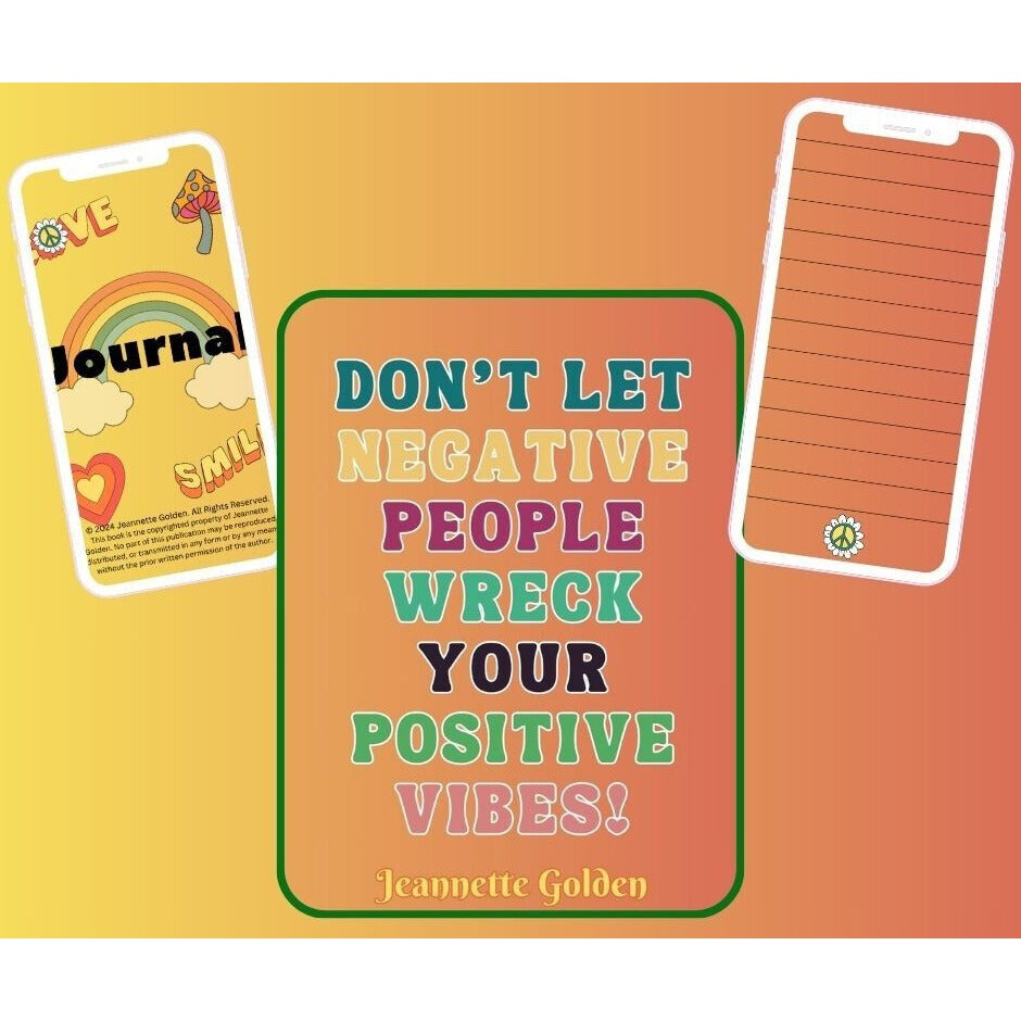 Don't Let Negative People Wreck Your Positive Vibes! Journaling Notebook