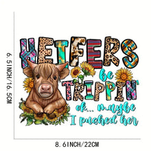 Load image into Gallery viewer, Cow Heifers Be Trippin or I pushed Design Trendy Iron-on Heat Transfer
