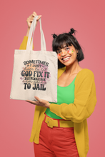 Load image into Gallery viewer, Fashion Graphic Print Sometimes You Let God Fix It or Jail Design Trendy Canvas Tote Bag
