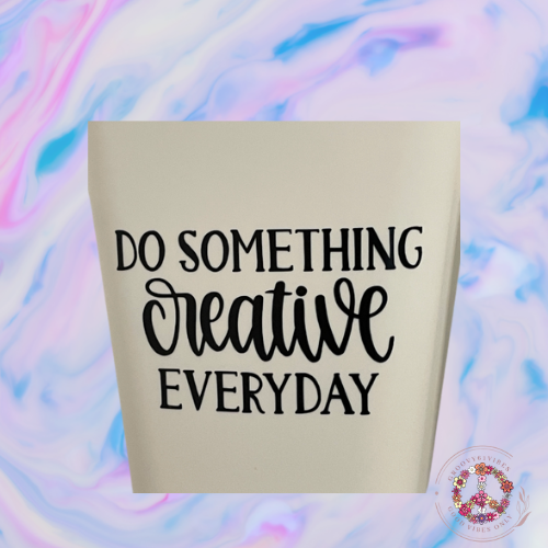 Do Something Creative Everyday Vinyl Decal for Crafters 3.5