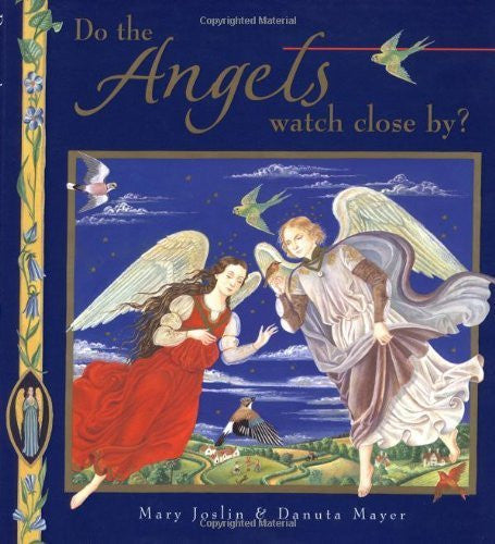 Do The Angels Watch Close By? Hardcover By Joslin Mary Mayer Danuta (Pre-Owned)