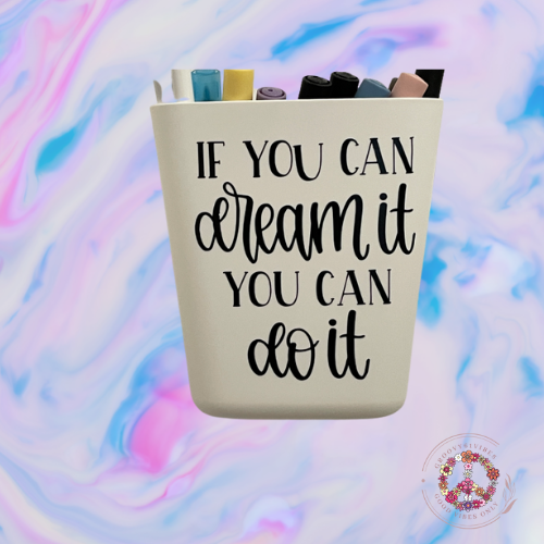 If You Can Dream it You Can Do It Vinyl Decal for Crafters 3.3