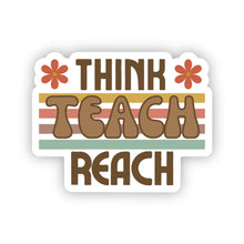 Load image into Gallery viewer, Waterproof Retro Stickers - Think Teach Reach 2.0&quot; x 1.6&quot; Die Cut Teacher

