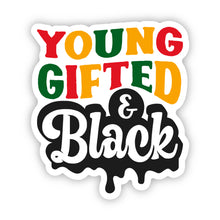 Load image into Gallery viewer, Waterproof Afrocentric Stickers - Young Gifted &amp; Black 2.7&quot; x 3.0&quot; Die Cut
