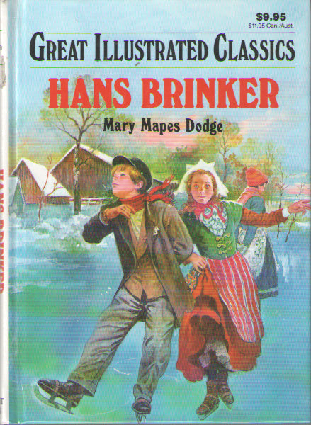Great Illustrated Classics: Hans Brinker By Mary Dodge Hardcover