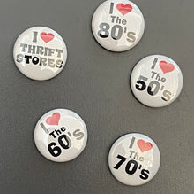 Load image into Gallery viewer, Retro Flashback - I Love the 60&#39;s Pin Button (1 inch)
