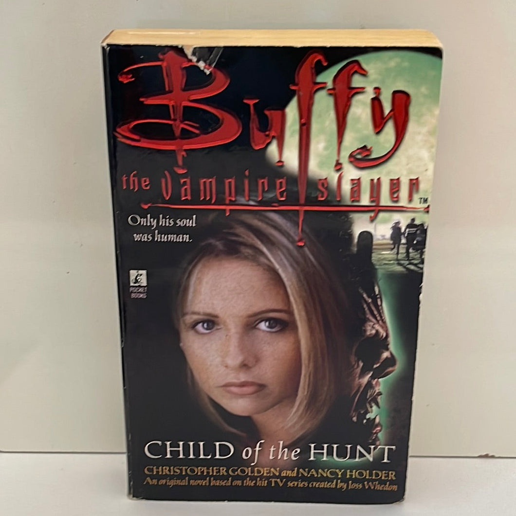 Buffy the Vampire: Child Of The Hunt By Golden, Christopher; Holder,  (Pre Owned)