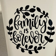 Load image into Gallery viewer, Family is Forever Vinyl Decal for Crafters 3.7&quot; x 3.6&quot;
