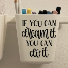 Load image into Gallery viewer, If You Can Dream it You Can Do It Vinyl Decal for Crafters 3.3&quot; x 3.5&quot;
